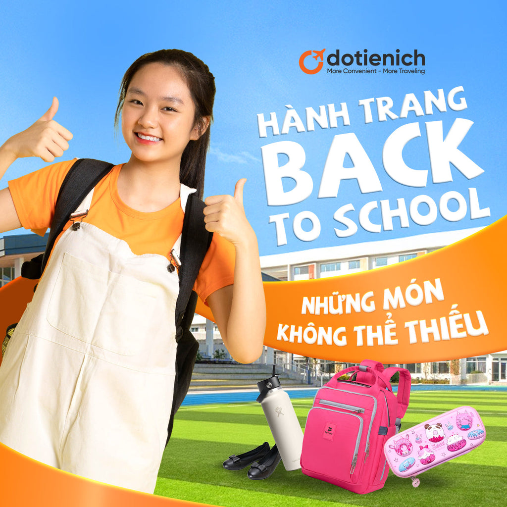 HÀNH TRANG BACK TO SCHOOL 2025: NHỮNG MÓN KHÔNG THỂ THIẾU