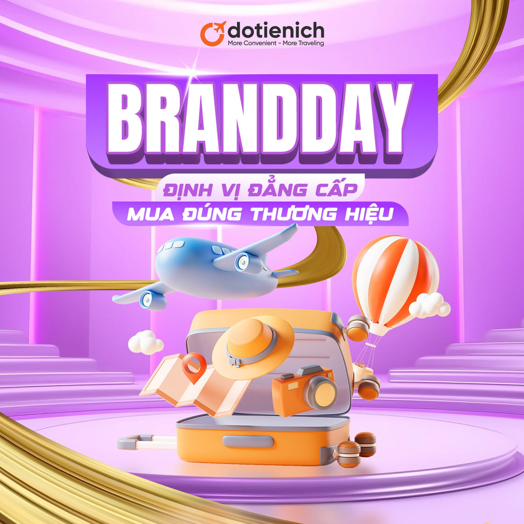 BRAND DAY – ĐỊNH VỊ ĐẲNG CẤP, MUA ĐÚNG THƯƠNG HIỆU